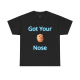Got Your Nose T-Shirt